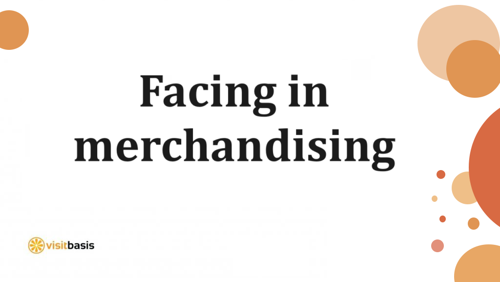 Facings in merchandising