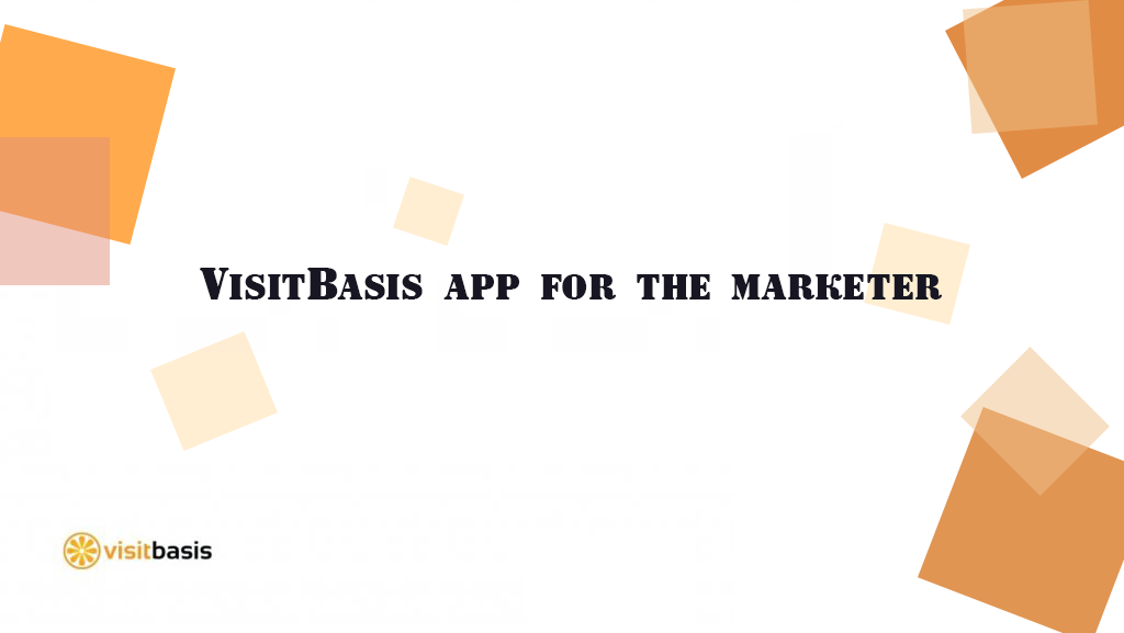 VisitBasis app for the marketer